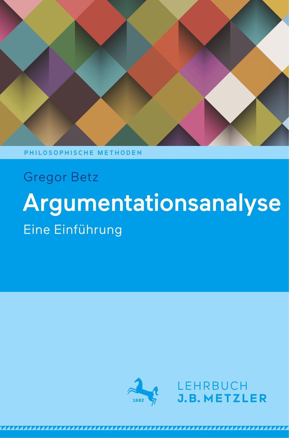 Cover: 9783476051233 | Argumentationsanalyse | Eine Einführung | Gregor Betz | Taschenbuch