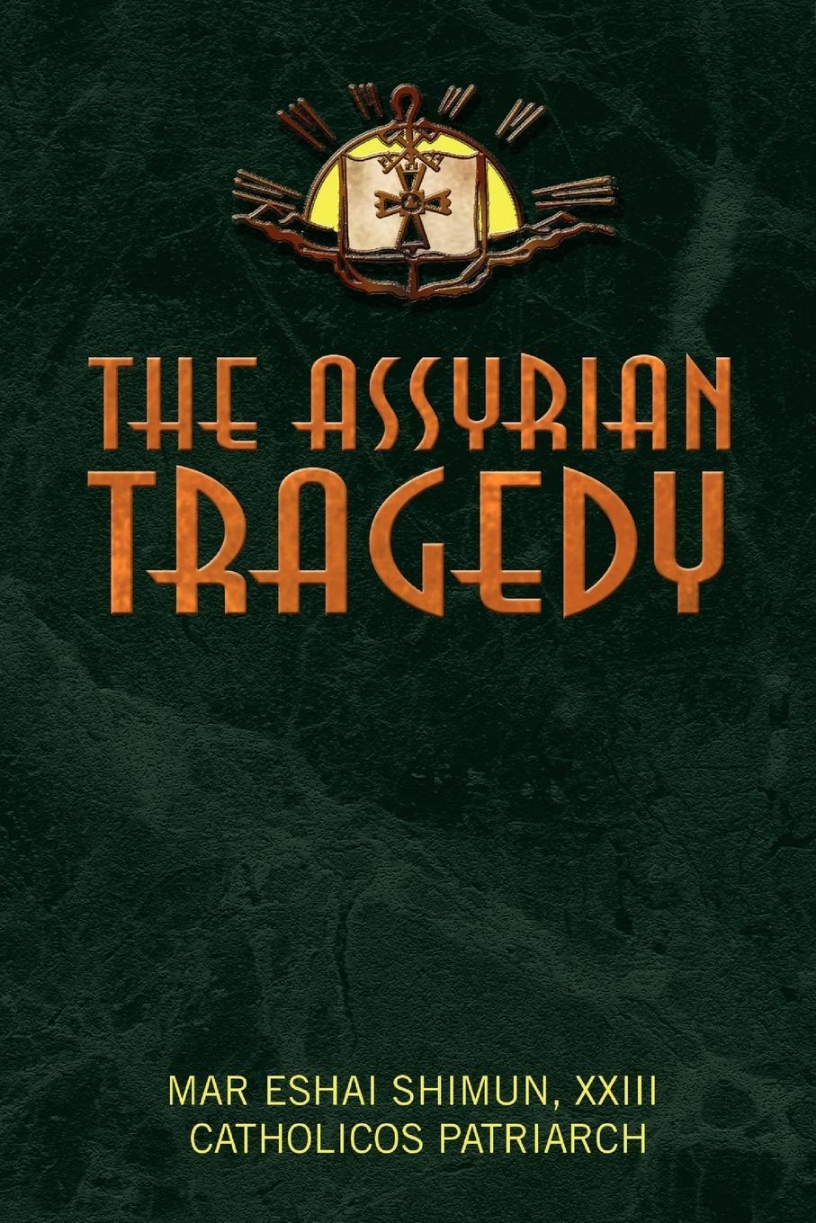 Cover: 9781453511435 | The Assyrian Tragedy | Mar Eshai Shimun | Taschenbuch | Paperback