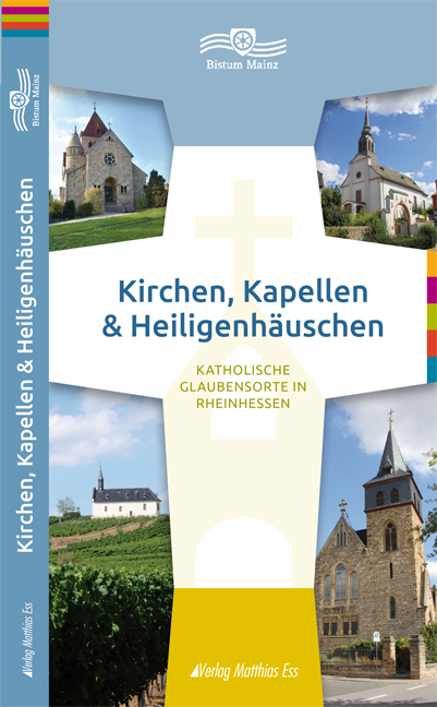 Cover: 9783945676172 | Kirchen, Kapellen & Heiligenhäuschen, Rheinhessen | Taschenbuch | 2016