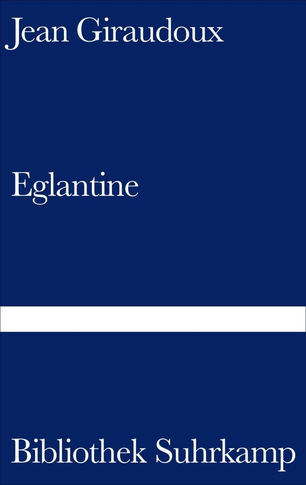 Cover: 9783518010198 | Eglantine | Roman. Aus d. Französ. v. Efraim Frisch | Jean Giraudoux