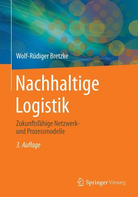 Cover: 9783662438442 | Nachhaltige Logistik | Zukunftsfähige Netzwerk- und Prozessmodelle