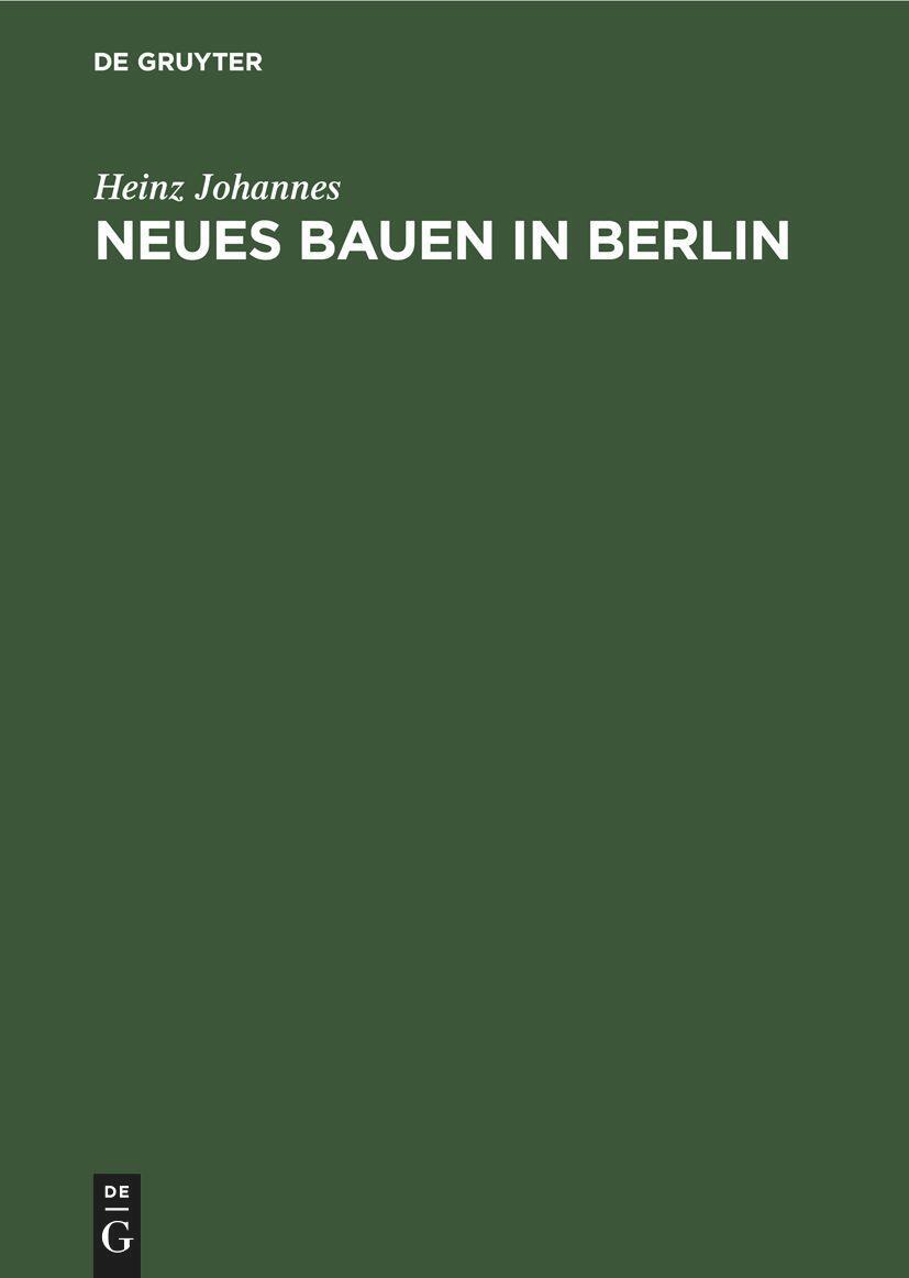 Cover: 9783112636114 | Neues Bauen in Berlin | Ein Führer mit 168 Billldern | Heinz Johannes