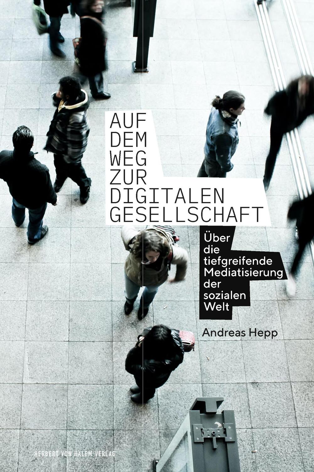 Auf dem Weg zur digitalen Gesellschaft - Hepp, Andreas