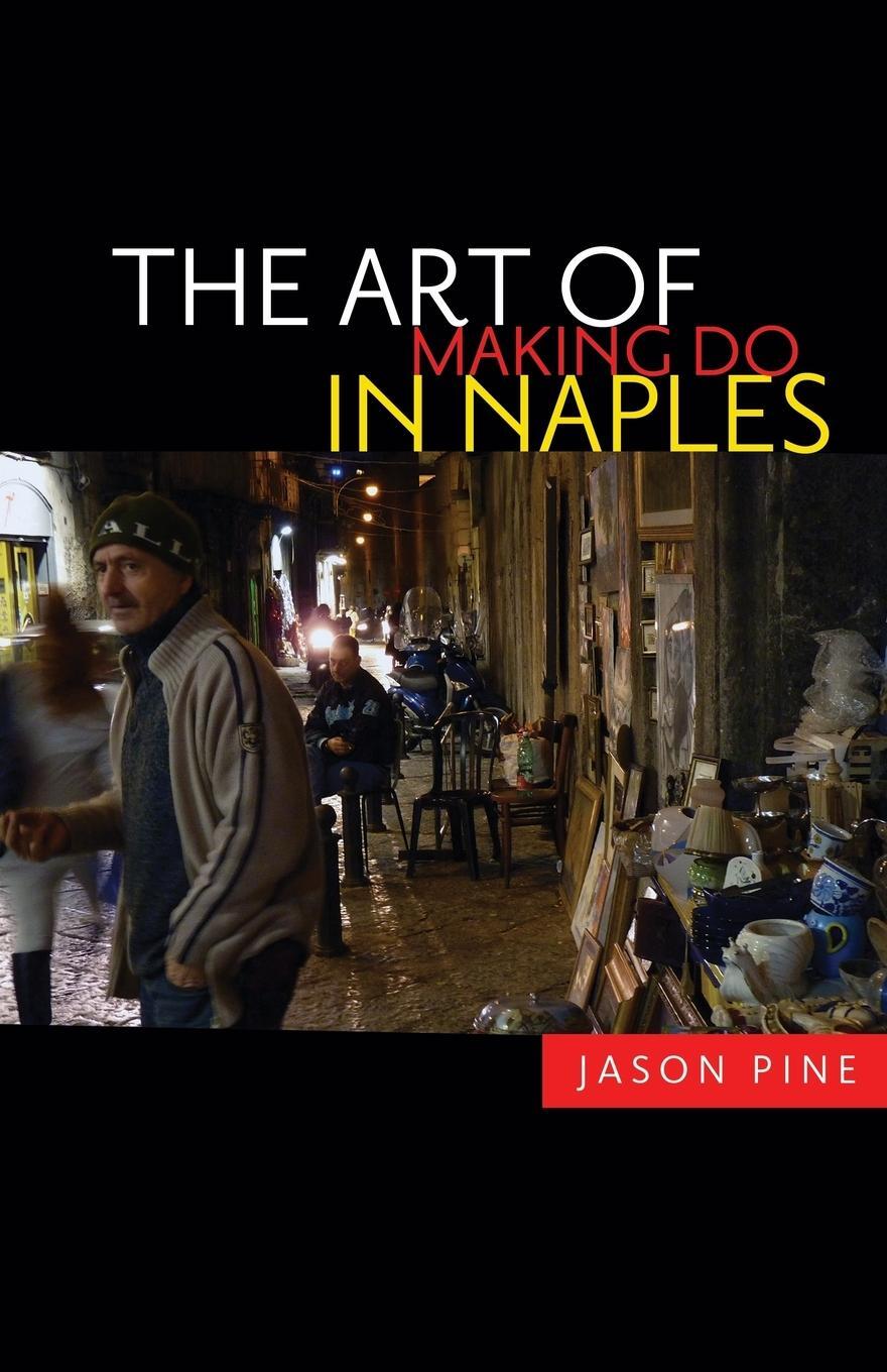 Cover: 9780816676019 | The Art of Making Do in Naples | Jason Pine | Taschenbuch | Paperback