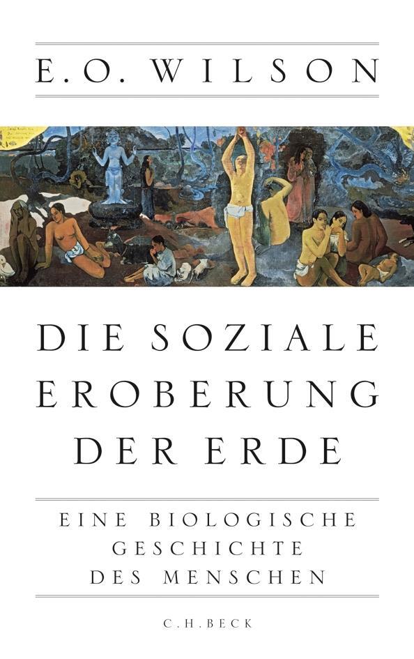 Cover: 9783406645303 | Die soziale Eroberung der Erde | Edward O. Wilson | Buch | Deutsch