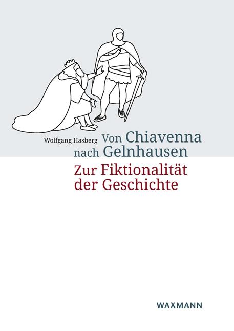 Cover: 9783830942597 | Von Chiavenna nach Gelnhausen | Zur Fiktionalität der Geschichte