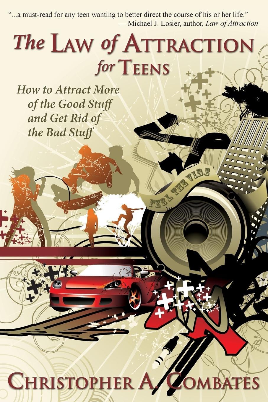 Cover: 9781936332298 | The Law of Attraction for Teens | Combates A. Christopher | Buch