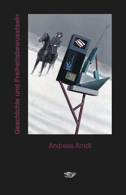 Cover: 9783943334050 | Geschichte und Freiheitsbewusstsein | Andreas Arndt | Taschenbuch