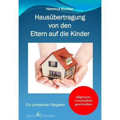 Cover: 9783864681363 | Hausübertragung von den Eltern auf die Kinder | Hartmut Richter | Buch