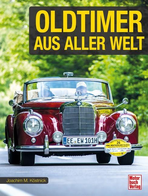 Cover: 9783613042476 | Oldtimer aus aller Welt | Joachim M. Köstnick | Buch | Deutsch | 2021