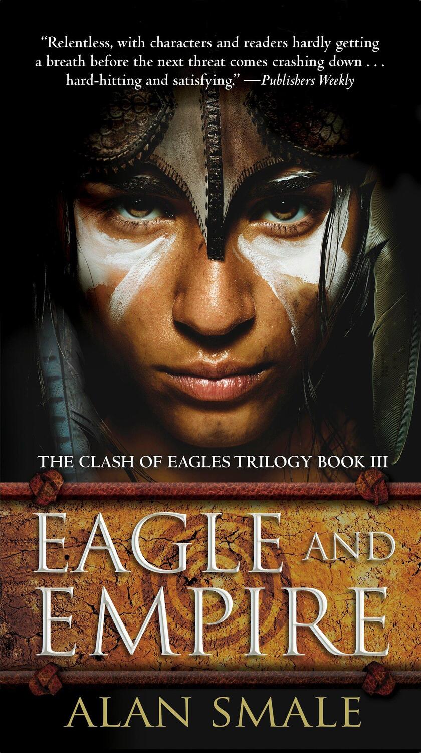 Cover: 9781101885321 | Eagle and Empire | The Clash of Eagles Trilogy Book III | Alan Smale
