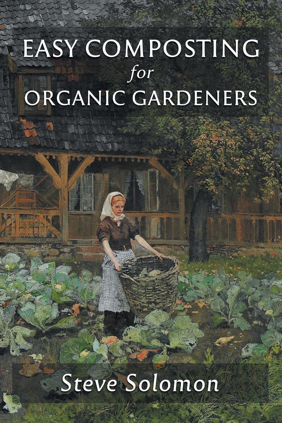 Cover: 9781955289122 | Easy Composting for Organic Gardeners | Steve Solomon | Taschenbuch