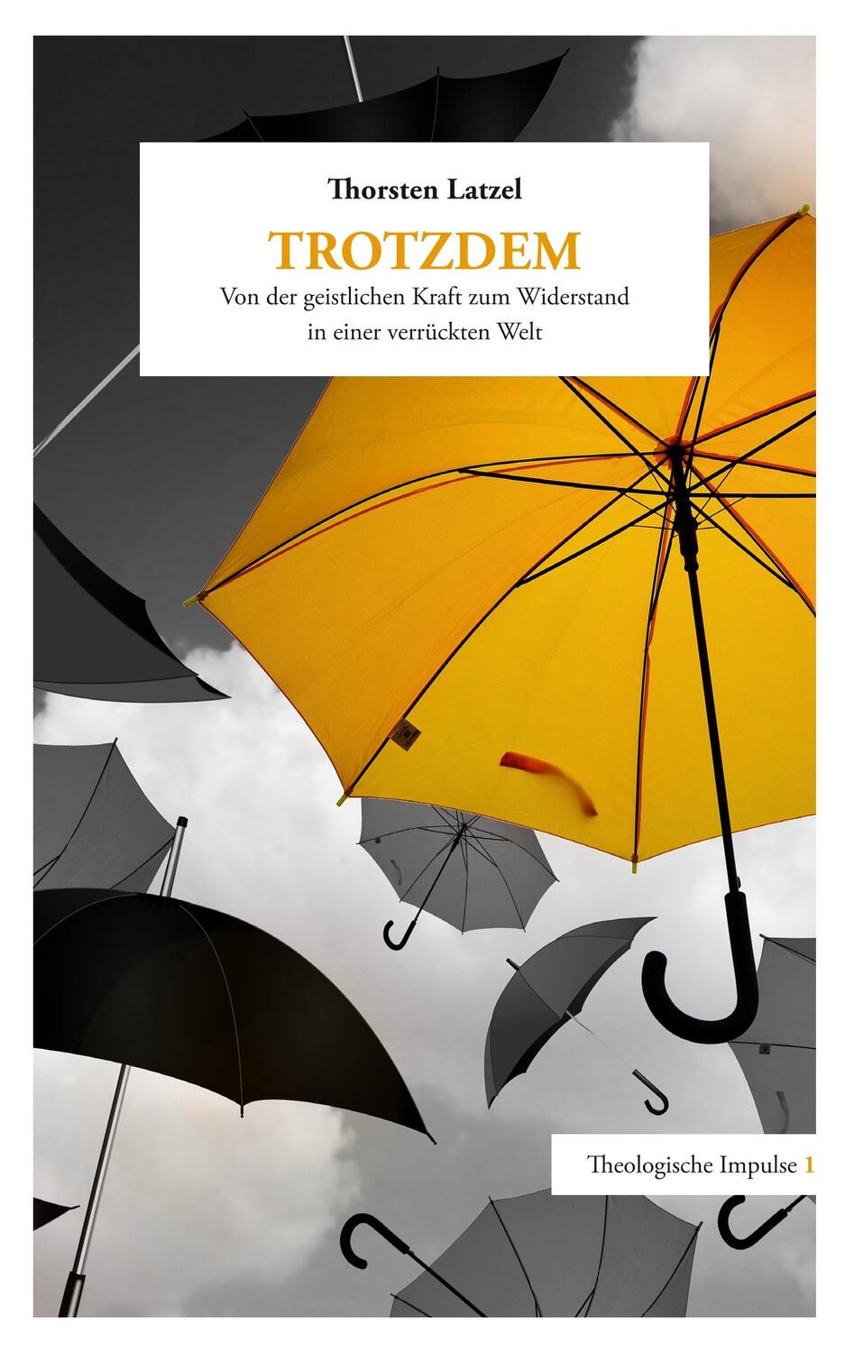 Cover: 9783750413269 | Trotzdem | Thorsten Latzel | Taschenbuch | 156 S. | Deutsch | 2019