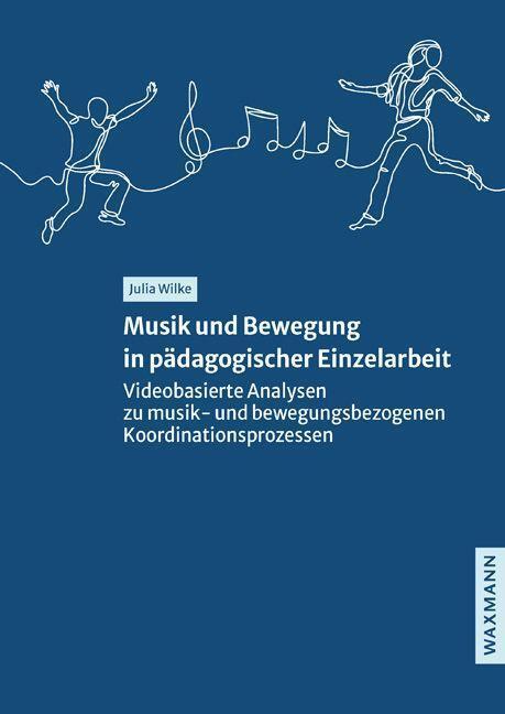 Cover: 9783830947202 | Musik und Bewegung in pädagogischer Einzelarbeit | Julia Wilke | Buch