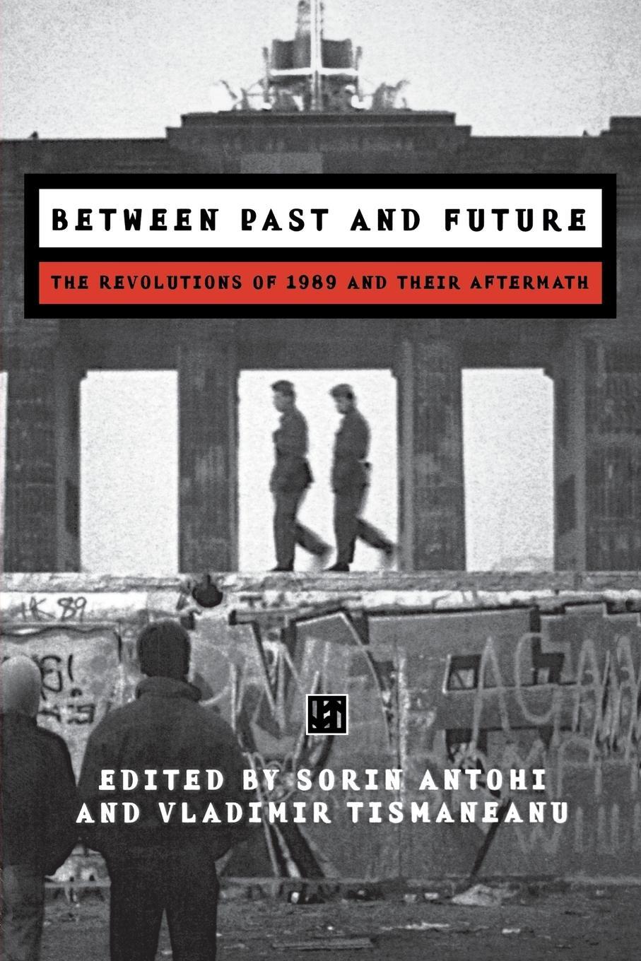 Cover: 9789639116719 | Between Past and Future | The Revolution of 1989 and Their Aftermath