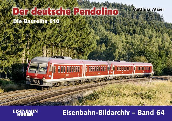 Cover: 9783882554663 | Eisenbahn-Bildarchiv 64. Der deutsche Pendolino | Die Baureihe 610