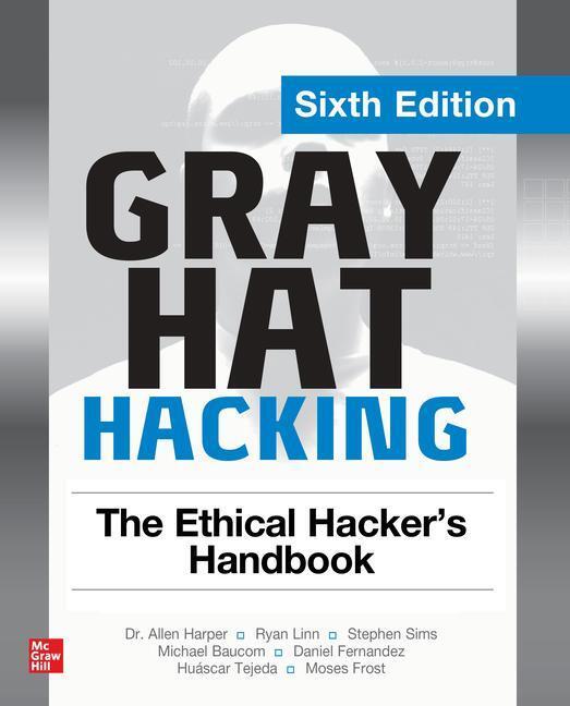 Cover: 9781264268948 | Gray Hat Hacking: The Ethical Hacker's Handbook | Baucom (u. a.)