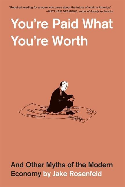 Cover: 9780674295483 | You're Paid What You're Worth | And Other Myths of the Modern Economy