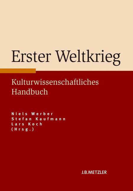 Cover: 9783476024459 | Erster Weltkrieg | Kulturwissenschaftliches Handbuch | Werber (u. a.)