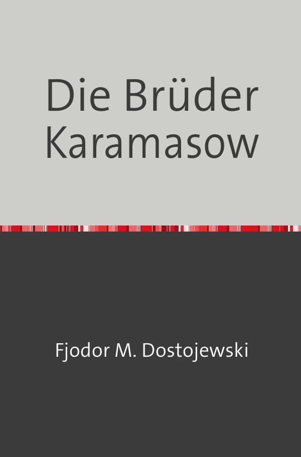 Cover: 9783754108567 | Die Brüder Karamasow | Fjodr Michailowitsch Dostojewski | Taschenbuch
