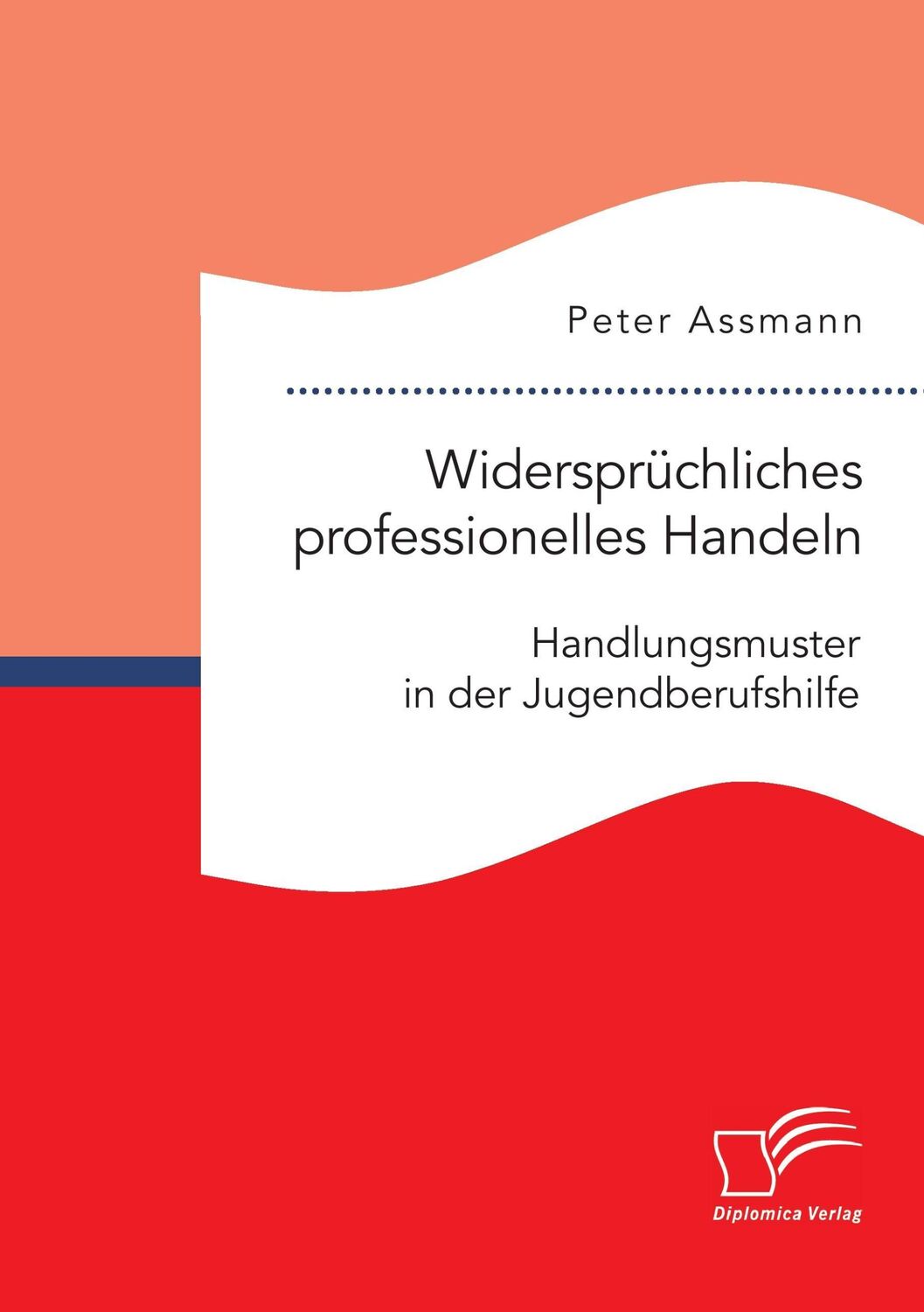 Cover: 9783961465279 | Widersprüchliches professionelles Handeln. Handlungsmuster in der...