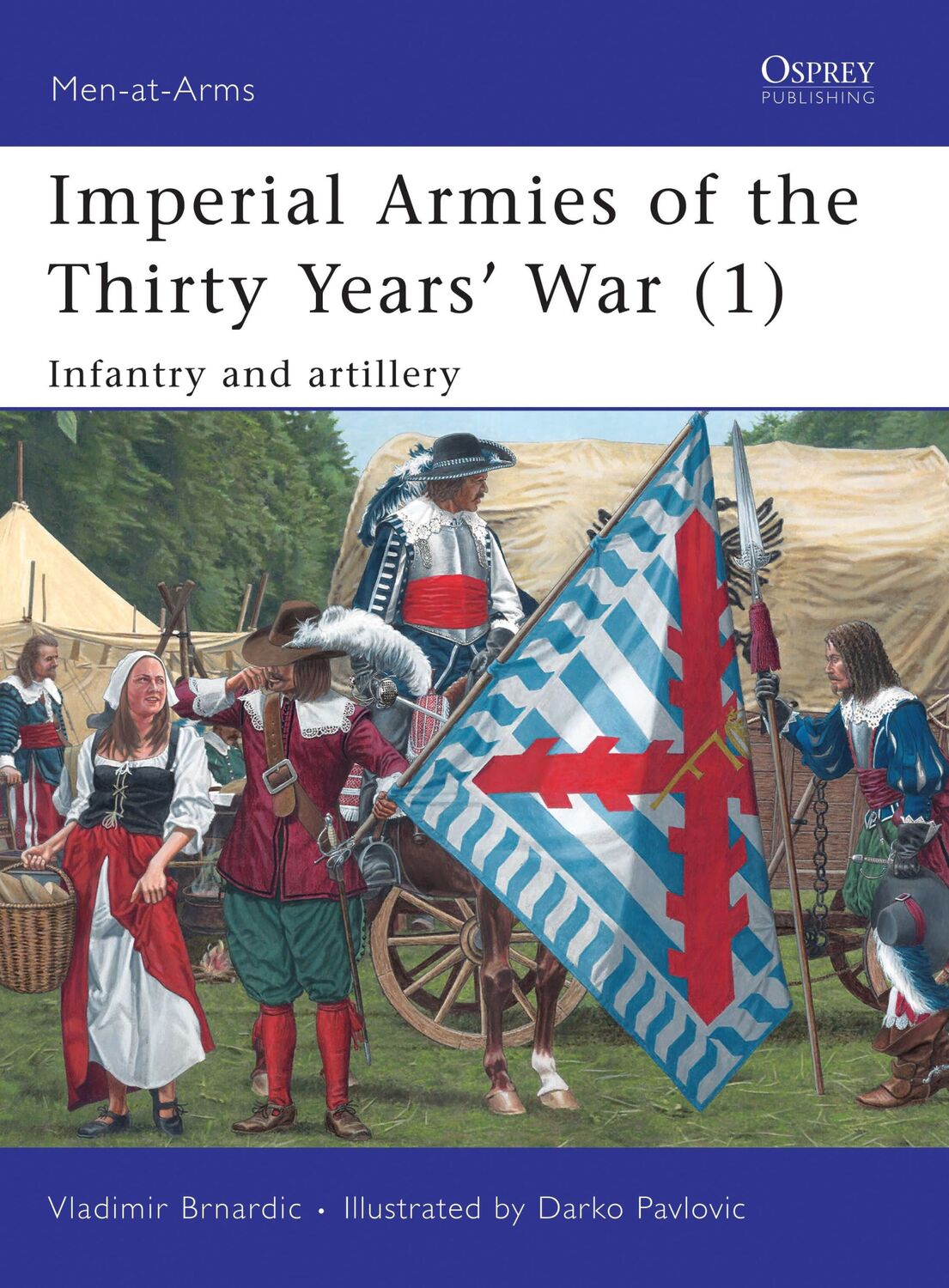 Cover: 9781846034473 | Imperial Armies of the Thirty Years' War (1) | Infantry and Artillery