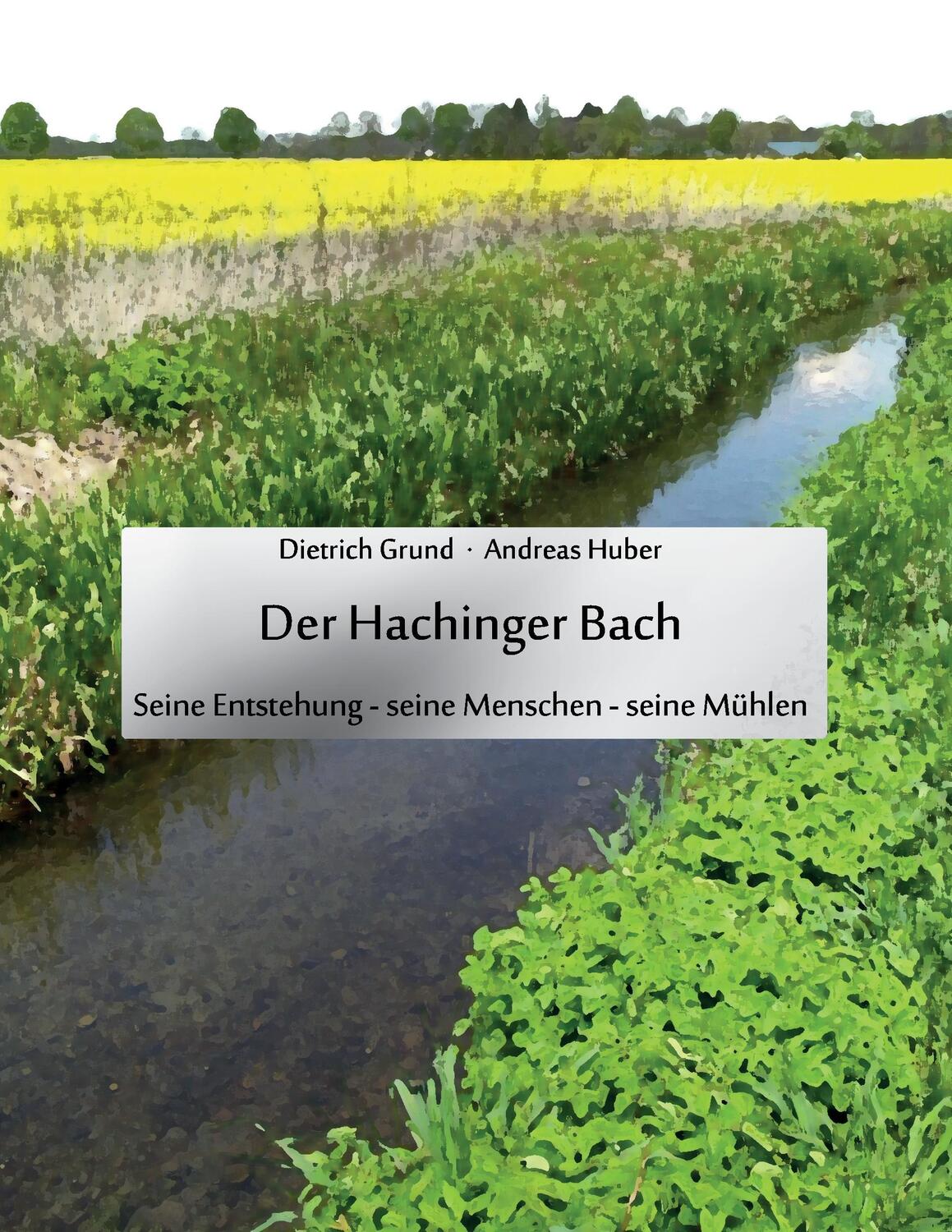 Cover: 9783734731068 | Der Hachinger Bach | Seine Entstehung - seine Menschen - seine Mühlen