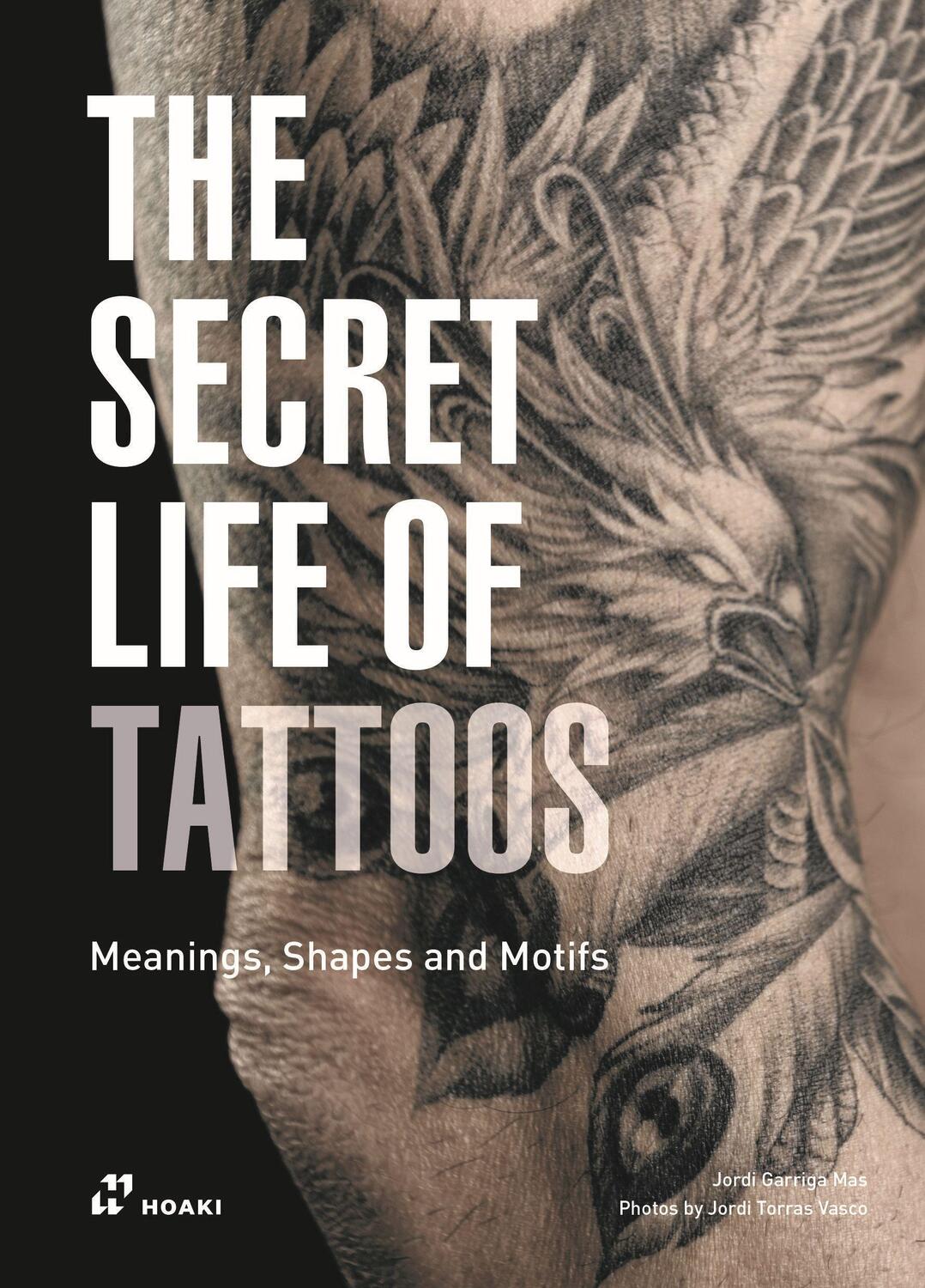 Cover: 9788417656577 | The Secret Life of Tattoos | Meanings, Shapes and Motifs | Garriga