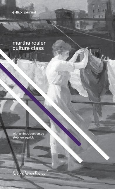 Cover: 9781934105818 | Culture Class | Martha Rosler | Taschenbuch | Englisch | 2013