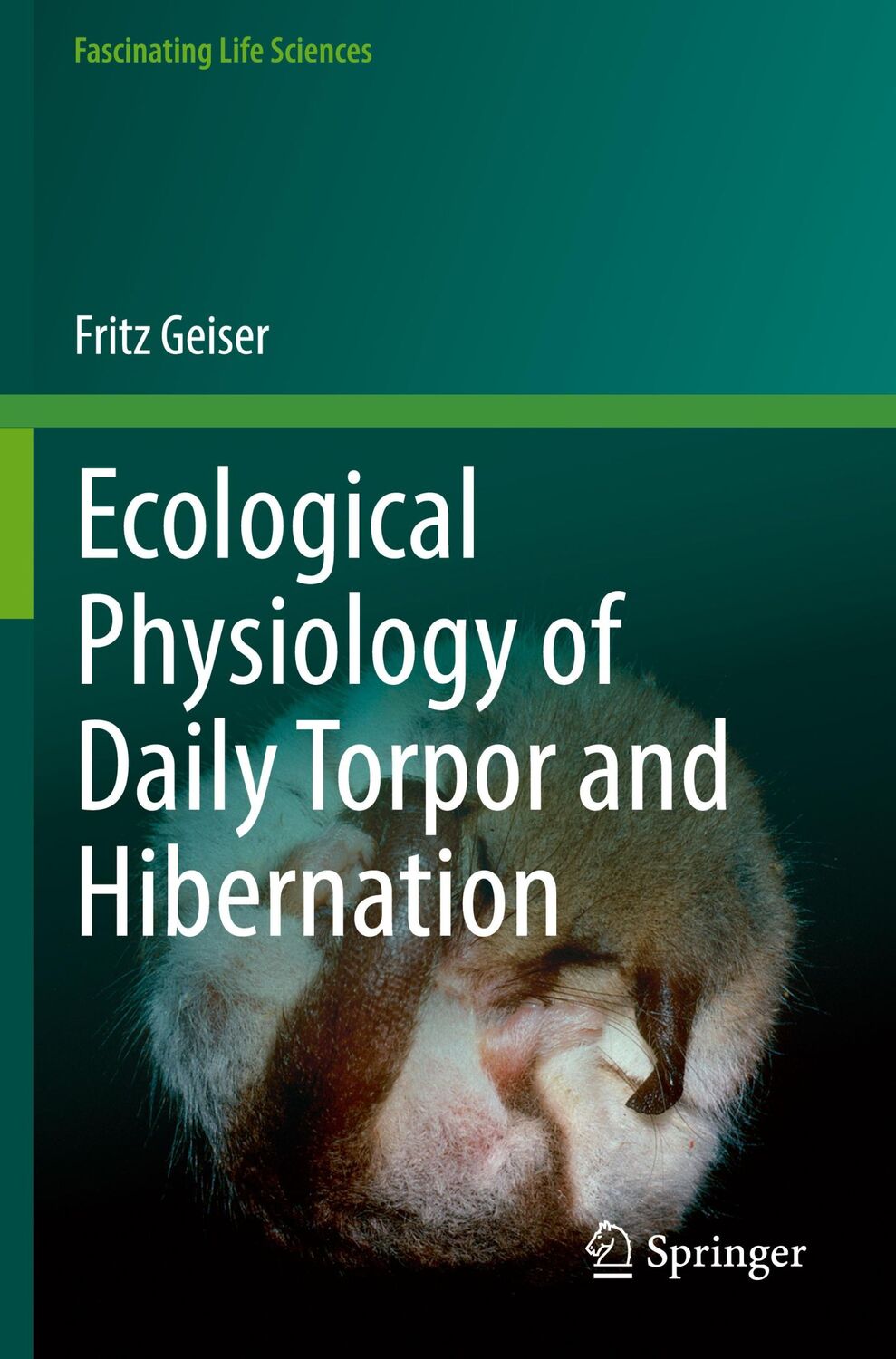 Cover: 9783030755270 | Ecological Physiology of Daily Torpor and Hibernation | Fritz Geiser