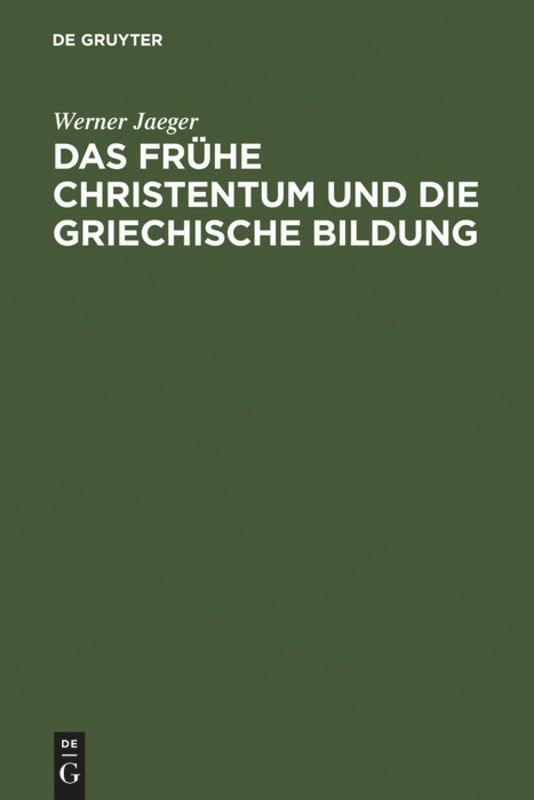 Cover: 9783110051377 | Das frühe Christentum und die griechische Bildung | Werner Jaeger