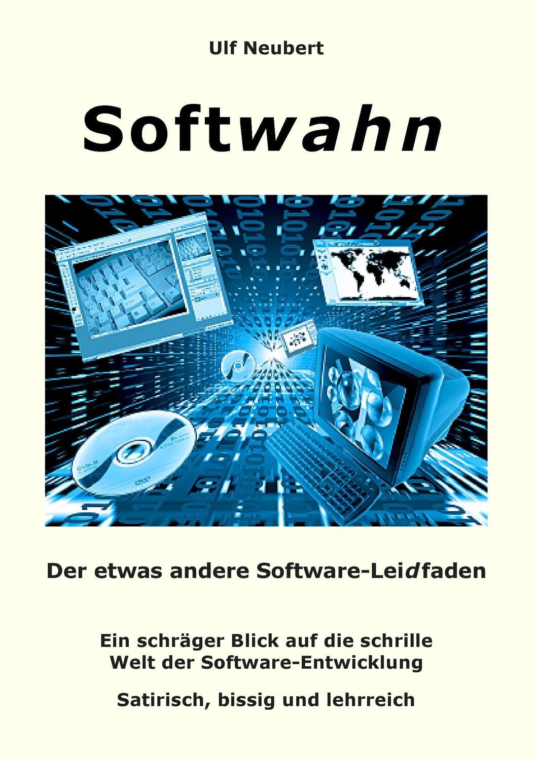 Cover: 9783837091847 | Softwahn | Der etwas andere Software-Leidfaden | Ulf Neubert | Buch