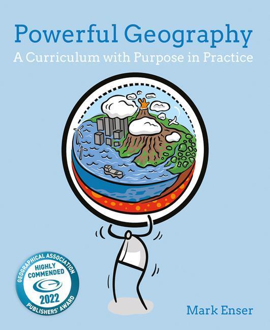 Cover: 9781785835117 | Powerful Geography: A Curriculum with Purpose in Practice | Mark Enser
