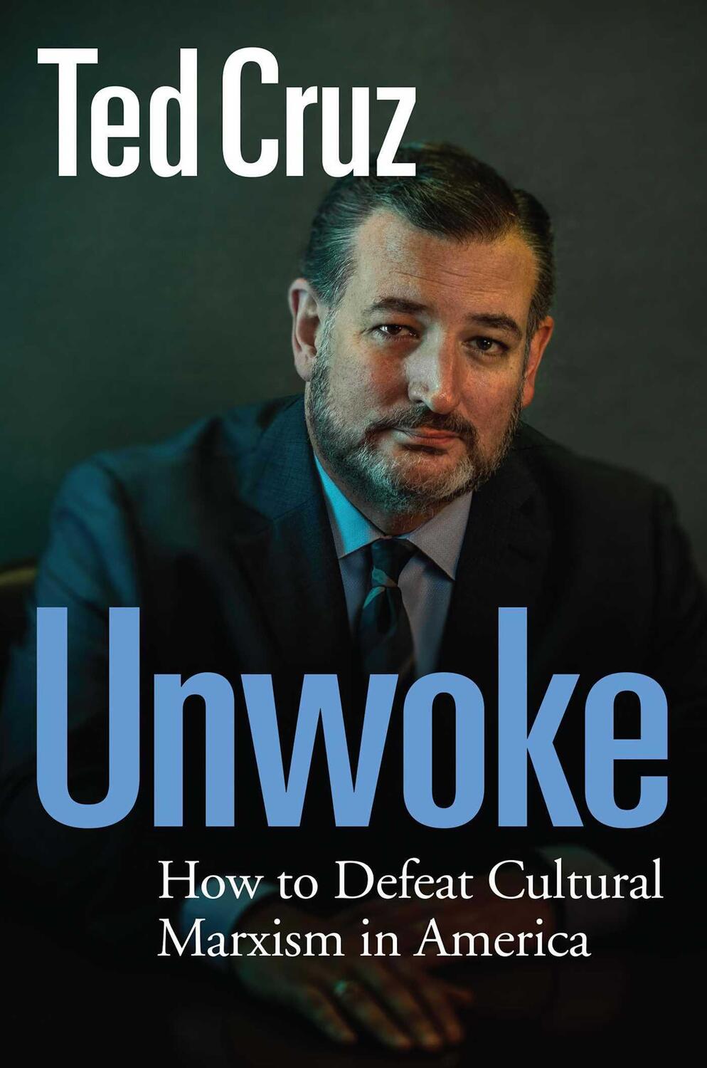 Cover: 9781684513628 | Unwoke | How to Defeat Cultural Marxism in America | Ted Cruz | Buch