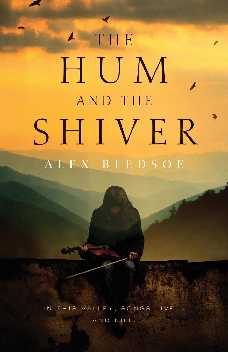 Cover: 9780765327444 | The Hum and the Shiver | Alex Bledsoe | Taschenbuch | Paperback | 2011