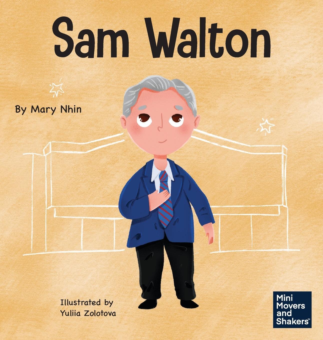 Cover: 9781637316405 | Sam Walton | A Kid's Book About Daring to Be Different | Mary Nhin
