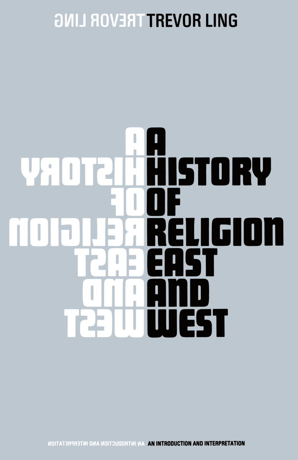 Cover: 9780333101728 | A History of Religion East and West | Trevor Ling | Taschenbuch | XXX