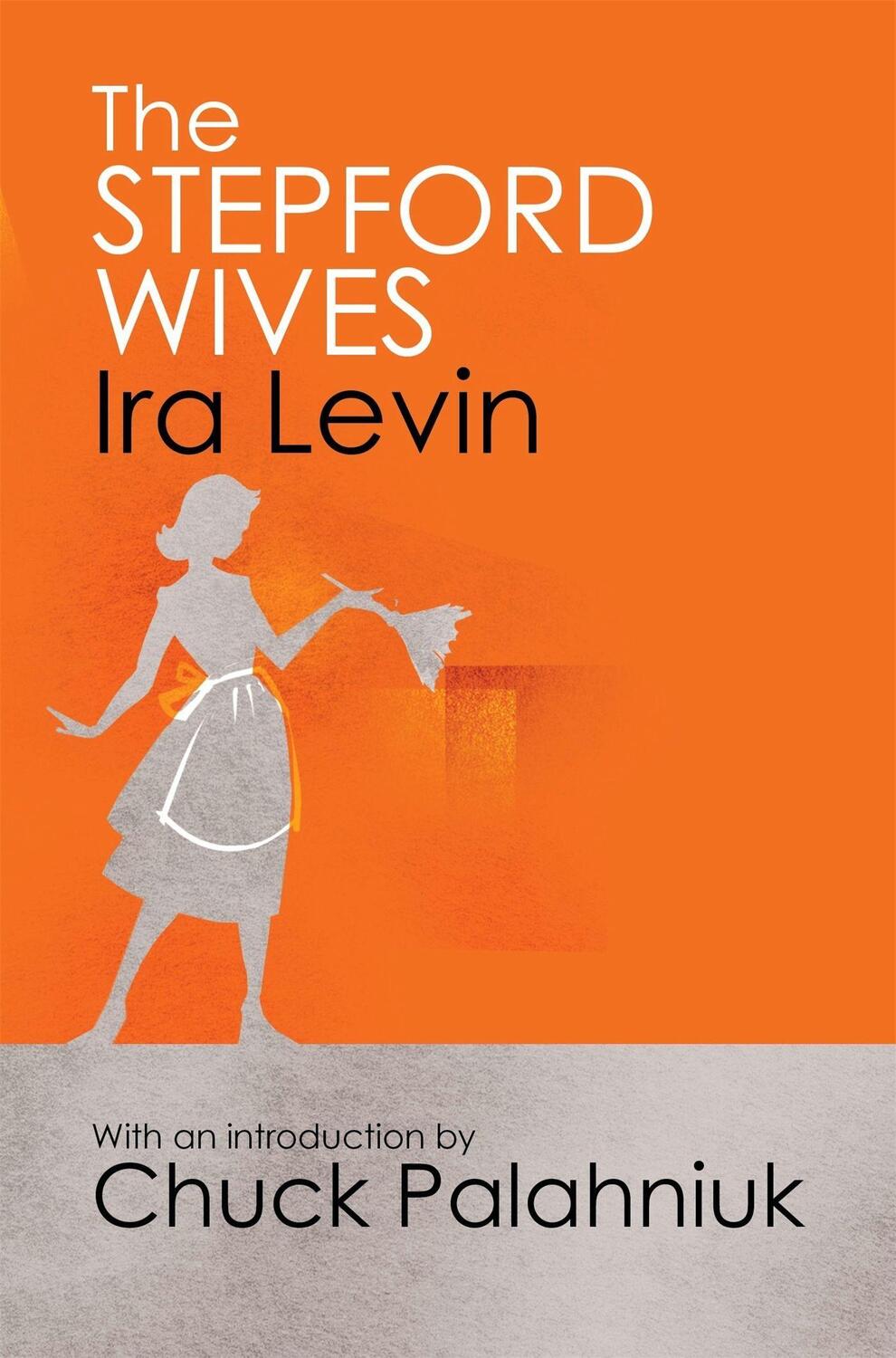 Cover: 9781849015899 | The Stepford Wives | Introduction by Chuck Palanhiuk | Ira Levin | XII