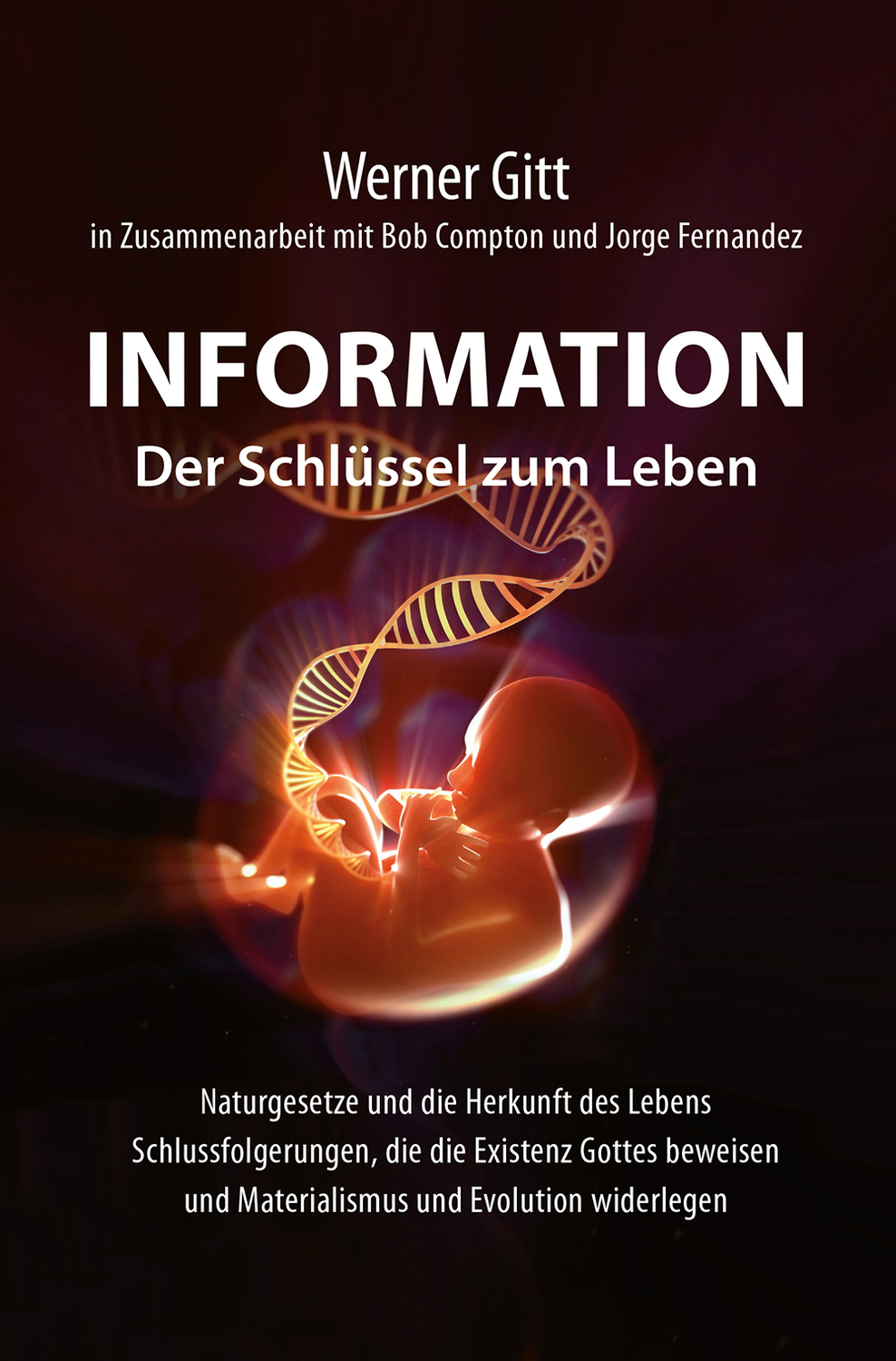 Cover: 9783866993471 | Information - Der Schlüssel zum Leben | Werner Gitt | Taschenbuch