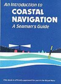 Cover: 9780948254024 | An Introduction to Coastal Navigation | A Seaman's Guide | Taschenbuch
