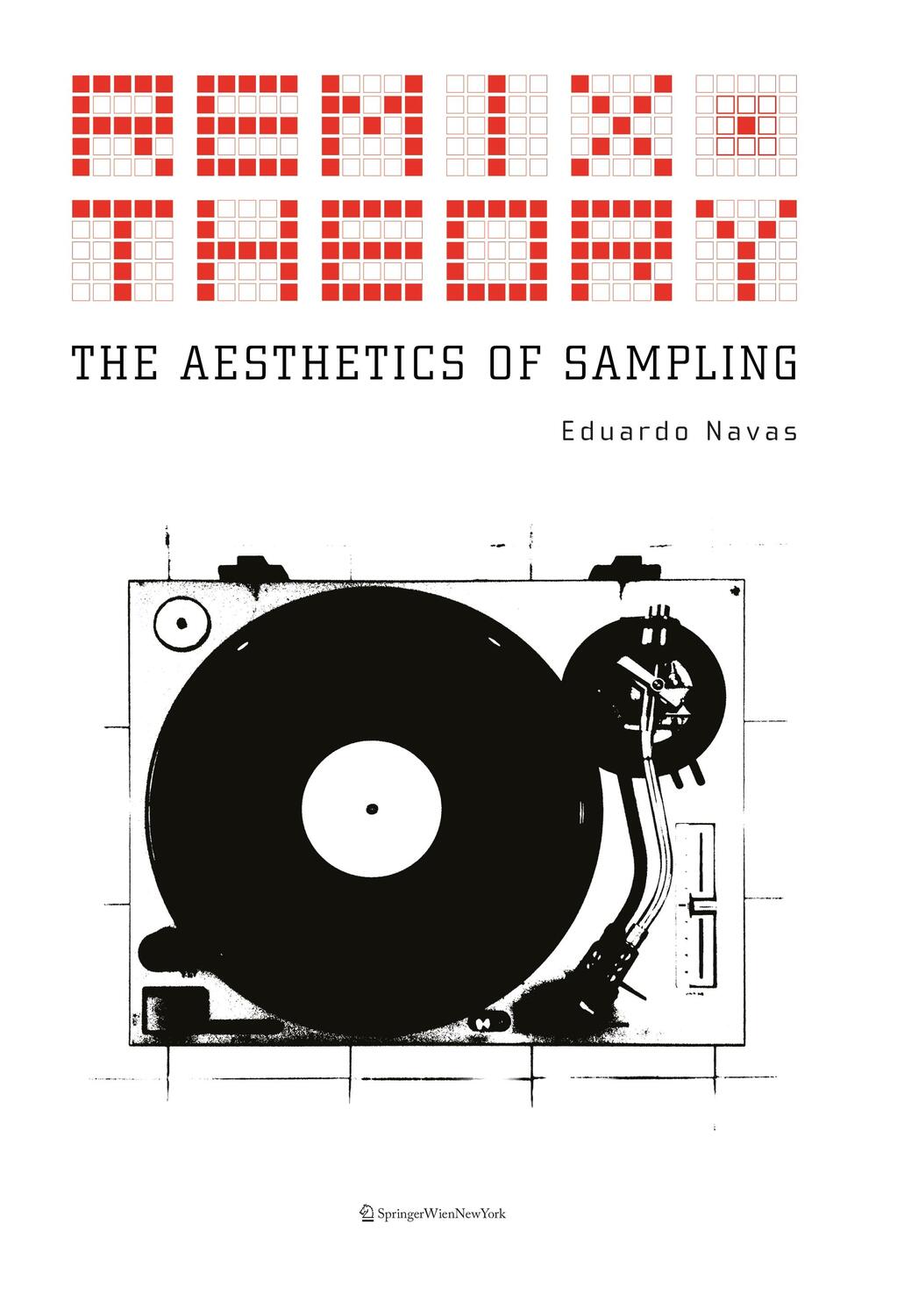 Cover: 9783990434994 | Remix Theory: The Aesthetics of Sampling | Eduardo Navas | Taschenbuch