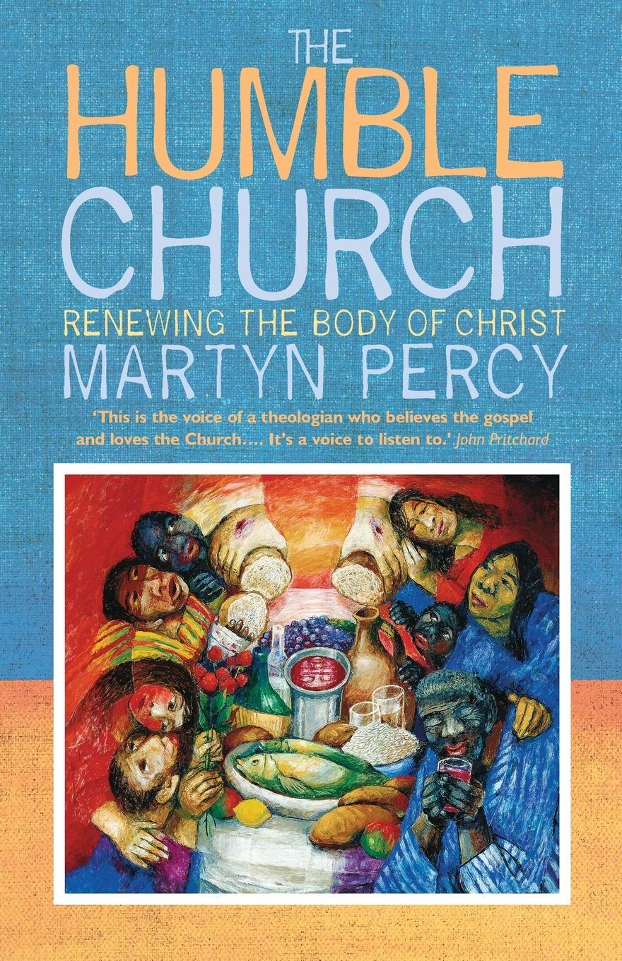 Cover: 9781786223159 | The Humble Church | Becoming the body of Christ | Martyn Percy | Buch