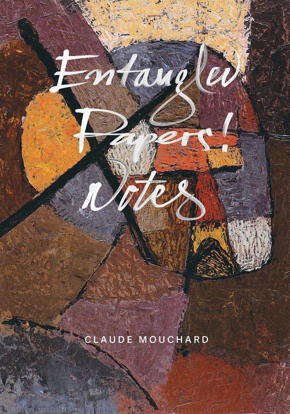 Cover: 9781940625256 | Entangled - Papers! - Notes | Claude Mouchard | Taschenbuch | Englisch