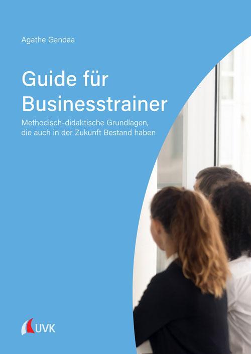 Cover: 9783739830490 | Guide für Businesstrainer | Agathe Maria Gandaa | Taschenbuch | 269 S.