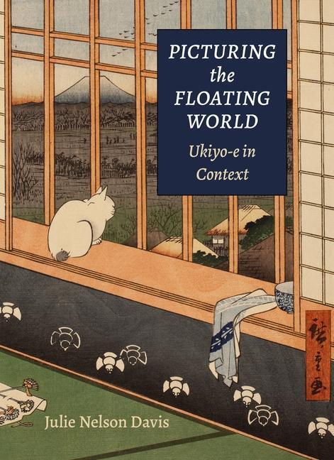 Cover: 9780824889210 | Picturing the Floating World: Ukiyo-E in Context | Julie Nelson Davis