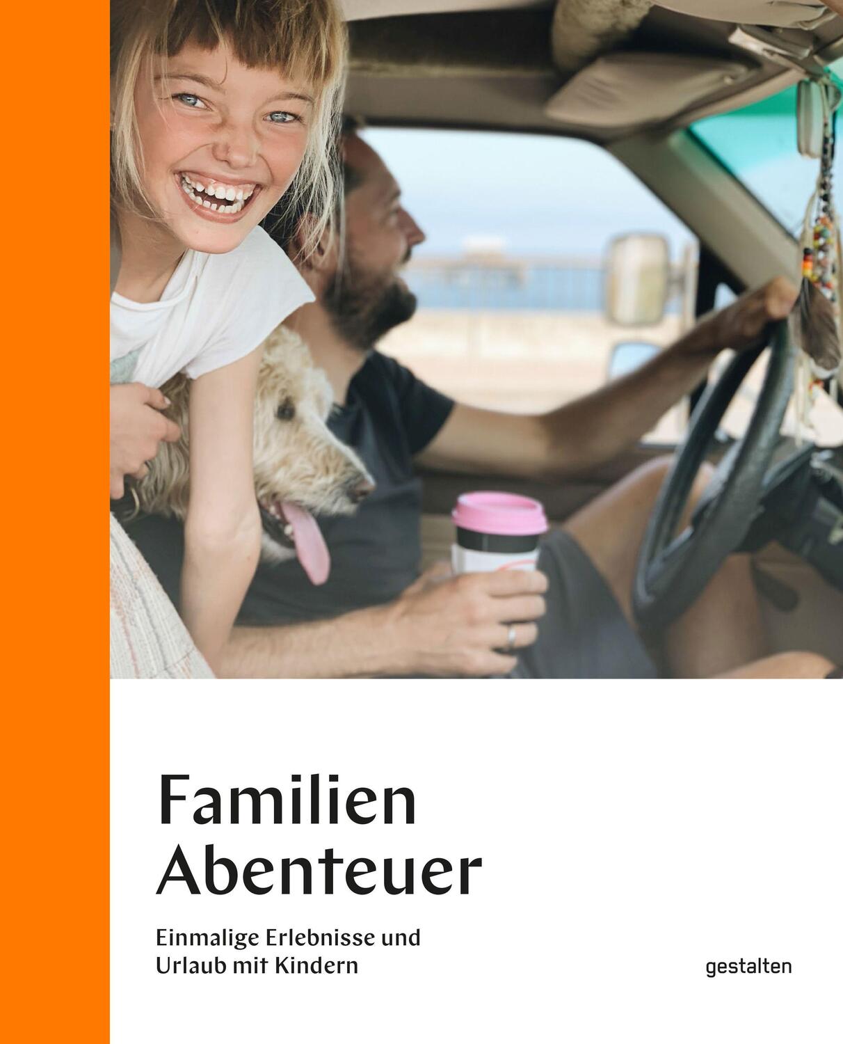 Cover: 9783899558692 | Familienabenteuer | Einmalige Erlebnisse und Urlaub mit Kindern | Buch