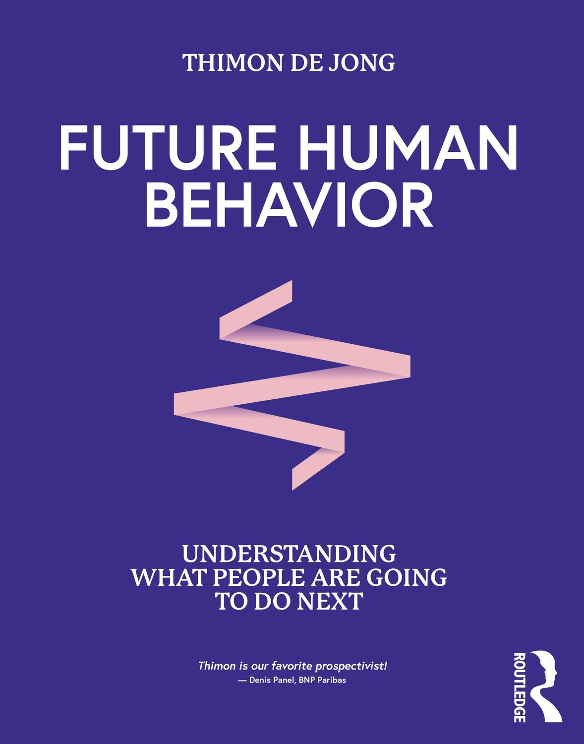 Cover: 9781032129914 | Future Human Behavior | Understanding What People Are Going To Do Next