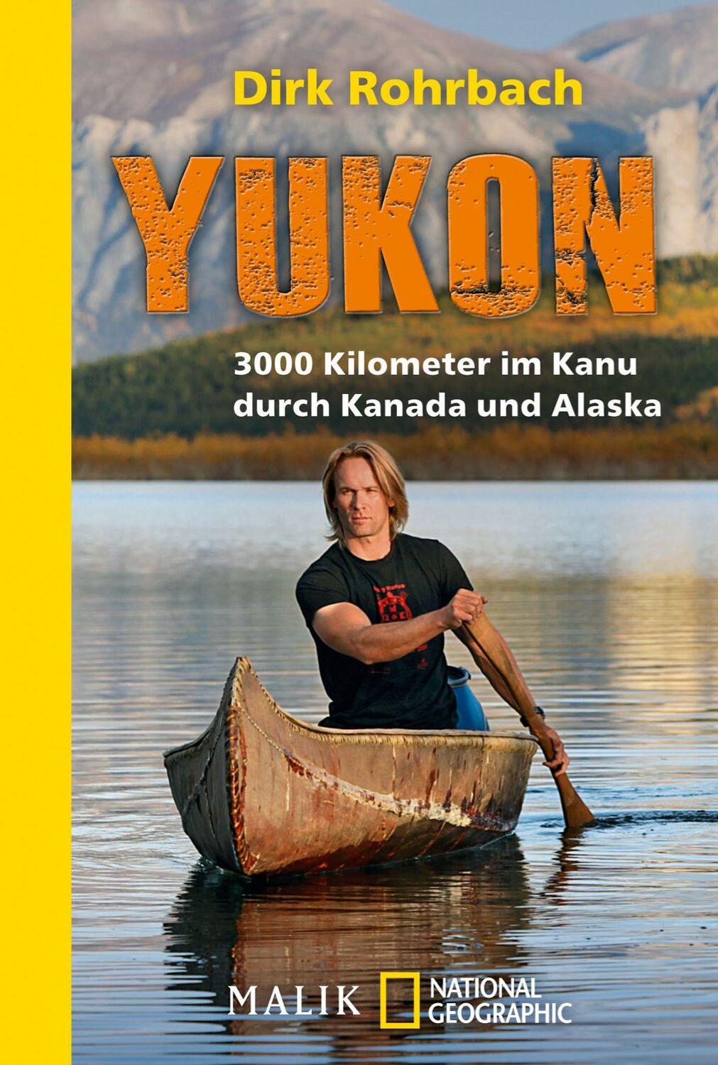 Cover: 9783492404310 | Yukon | 3000 Kilometer im Kanu durch Kanada und Alaska | Dirk Rohrbach