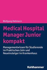 Cover: 9783170359567 | Medical Hospital Manager Junior kompakt | Wolfgang Hellmann | Buch