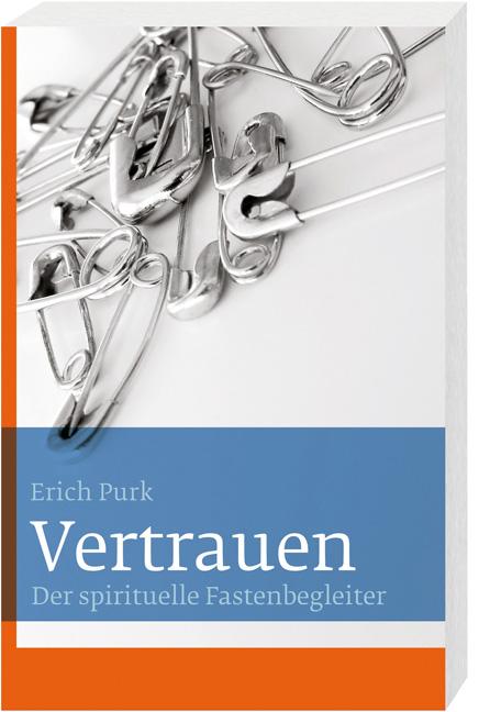 Cover: 9783460271449 | Vertrauen | Der spirituelle Fastenbegleiter | Erich Purk OFMCap | Buch